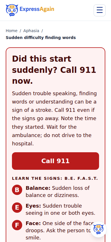 Sudden difficulty finding words, on a phone: Did this start suddenly? Call 911 now, the Call 911 button and the B.E. F.A.S.T. stroke signs, before the answer.